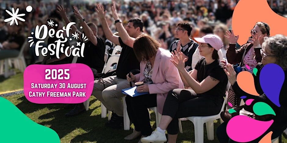Landscape image of people signing in a crowd, with the text "Deaf Festival 2025: Saturday 30 August, Cathy Freeman Park"